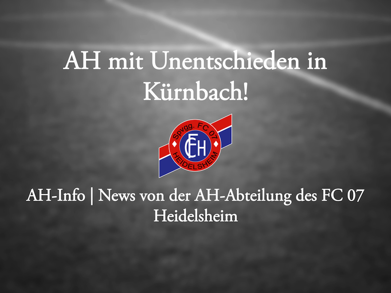 You are currently viewing AH mit Unentschieden in Kürnbach!