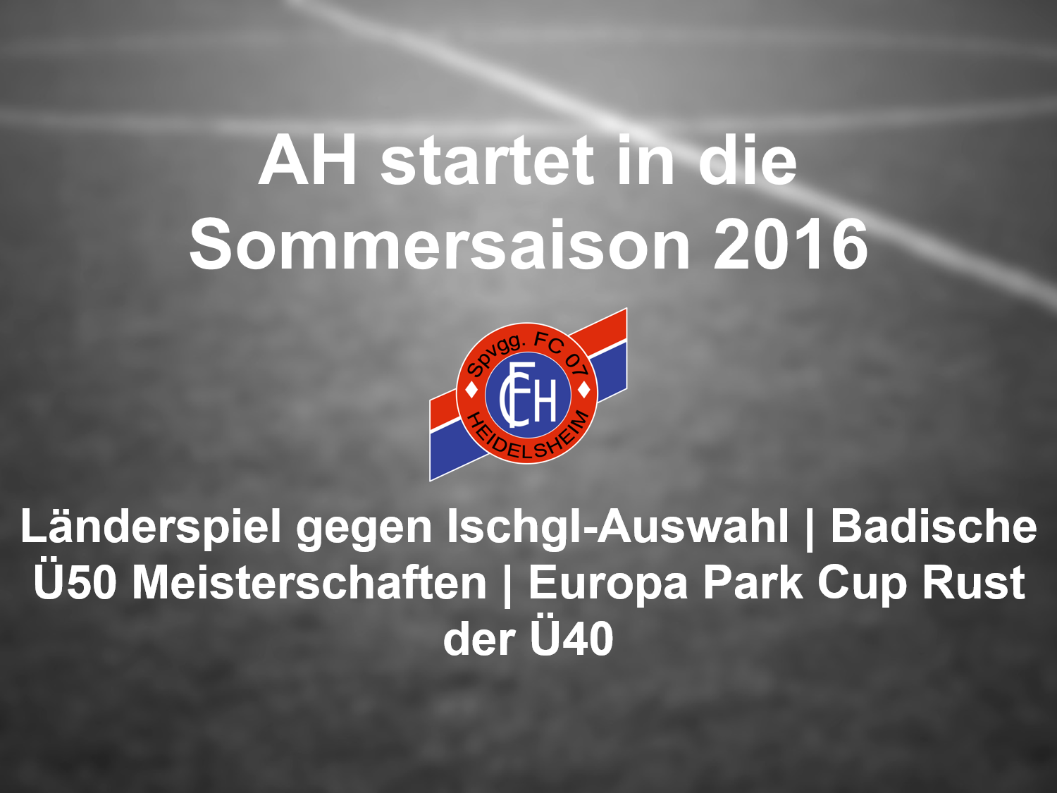 Read more about the article Ereignisreicher Start der AH in die Sommersaison 2016