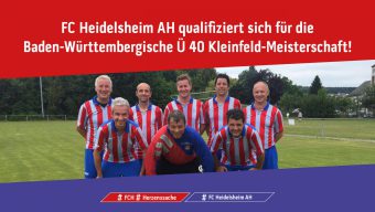 FC Heidelsheim AH qualifiziert sich für die Baden-Württembergische Ü 40 Kleinfeld-Meisterschaft! 