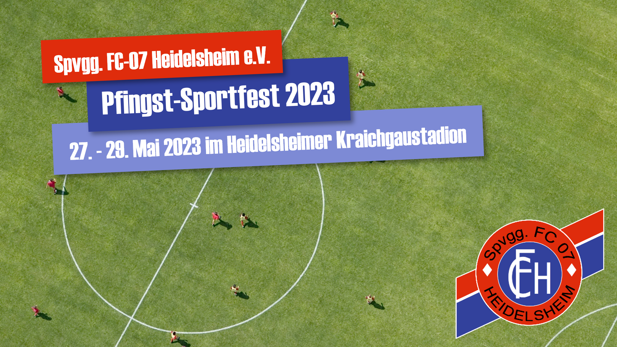 Read more about the article Pfingst-Sportfest 2023 des FC-07 Heidelsheim vom 27. – 29. Mai 2023!
